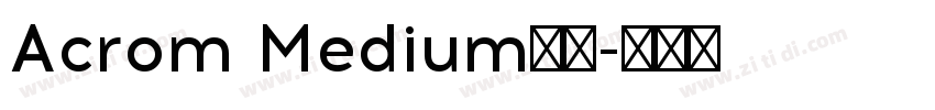 Acrom Medium字体字体转换